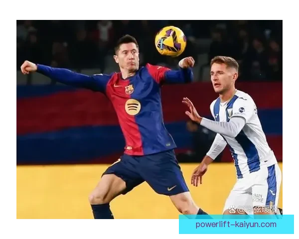 西甲领头羊竞争激烈，球队状态持续提升值得关注